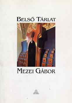 Mezei Gbor - Bels trlat: Mezei Gbor