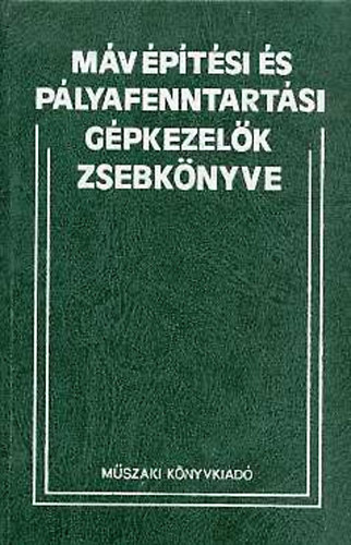 Vgh A. Bla  (szerk.) - MV ptsi s plyafenntartsi gpkezelk zsebknyve