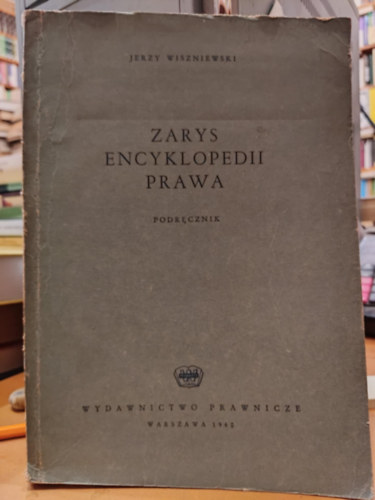 Jerzy Wiszniewski - Zarys encyklopedii prawa (Vázlat egy jogi enciklopédiáról)