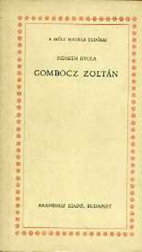 Nmeth Gyula - Gombocz Zoltn (A mlt magyar tudsai)