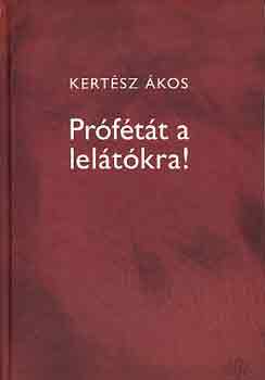 Kert�sz �kos - Pr�f�t�t a lel�t�kra!