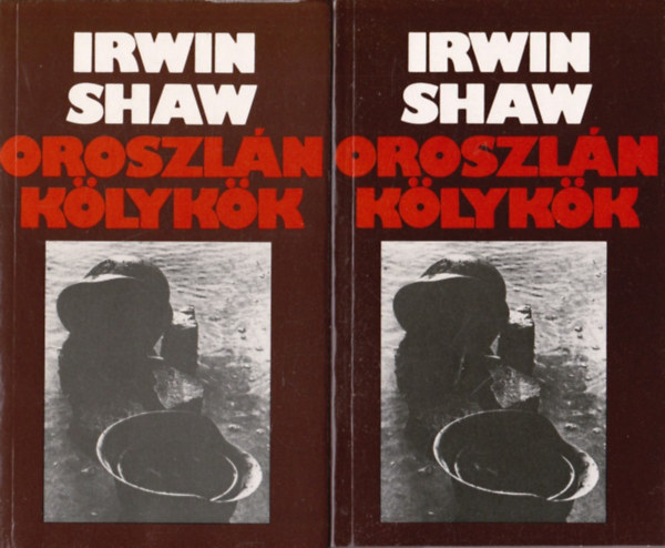 Irwin Shaw - Oroszl�nk�lyk�k I-II.
