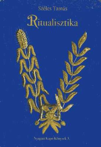 Sz�les Tam�s - Ritualisztika