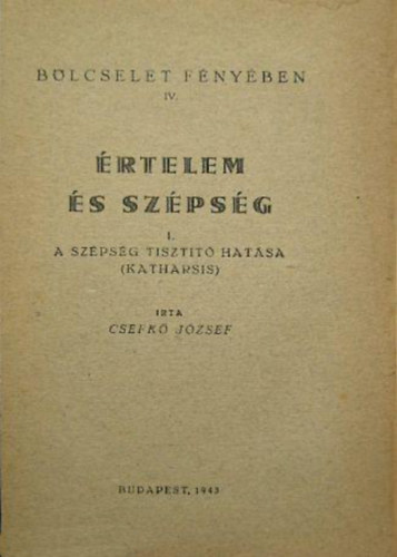 Csefk Jzsef - rtelem s szpsg - 1. A szpsg tisztt hatsa (katharsis)