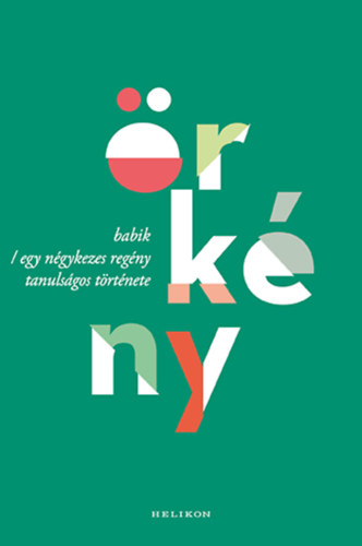 Örkény István - Babik / Egy négykezes regény tanulságos története