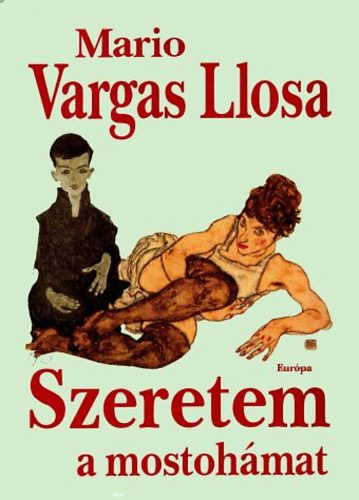 Mario Vargas LLosa - Szeretem a mostohmat