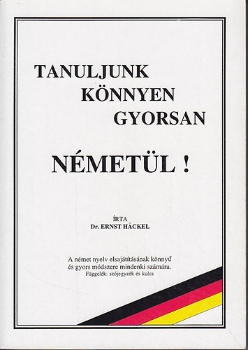Dr Ernst Hackel - Tanuljunk k�nnyen gyorsan n�met�l! (Dr. Ernst Hackel)