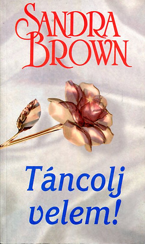 Sandra Brown - Tncolj velem!