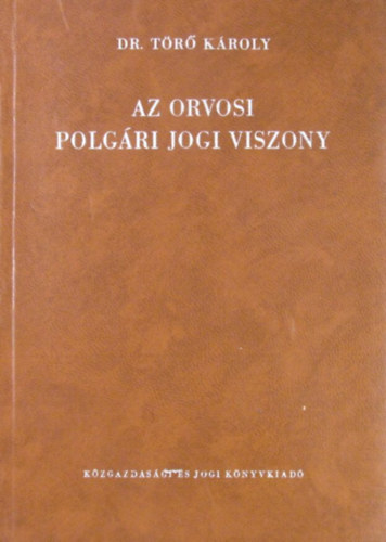 Dr. Tr Kroly - Az orvosi polgri jogi viszony