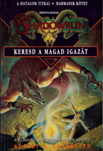 Robert N. Charrette - Shadowrun: Keresd a magad igaz�t (A hatalom titkai III.)