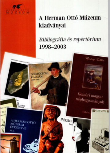 Csk Leventn - A Herman Ott Mzeum kiadvnyai - Bibliogrfia s repertrium 1998-2003.