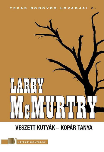 Larry McMurtry - Veszett kutyk - Kopr tanya