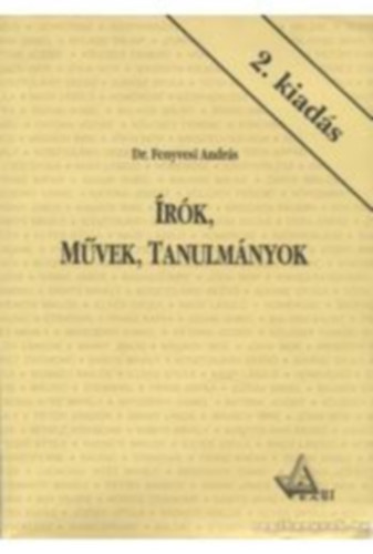 Dr. Fenyvesi András - Írók, művek, tanulmányok