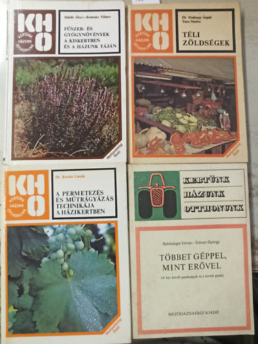 Dr. Kovts Lszl, Tuza Sndor, Mth kos . Romvry Vilmos, Schninger Istvn-Udvari Gyrgy - 4 db KHO : Tbbet gppel, mint ervel +Fszer s gygynvnyek a kiskertben s a hzunk tjn +Tli zldsgek +A permetezs s mtrgyzs technikja a hzikertben