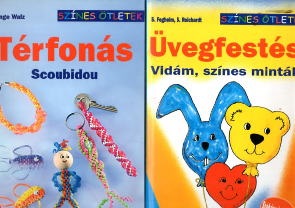 Inge Walz - 3 db Sznes tletek: vegfests ( szabsmintkkal ) + Trfons - Scoubidou  + Gyngykszerek