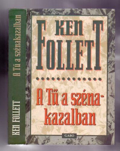 Szerk.: Sz�k�cs Vera, Ford.: Sz�jgy�rt� L�szl� Ken Follett - A T� a sz�nakazalban (The Eye of the Needle) - M�sodik kiad�s