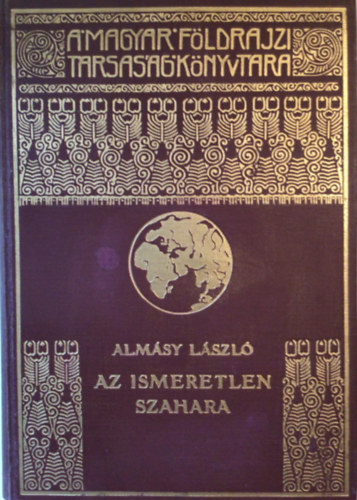 Almsy Lszl - Az ismeretlen Szahara