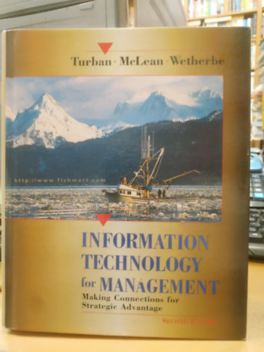 Ephraim McLean, James Wetherbe Efraim Turban - Information Technology for Management - Making Connections for Strategic Advantage