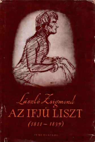 Lszl Zsigmond - Az ifj Liszt (1811-1839)
