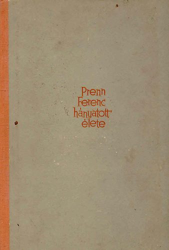 Lengyel J�zsef - Prenn Ferenc h�nyatott �lete