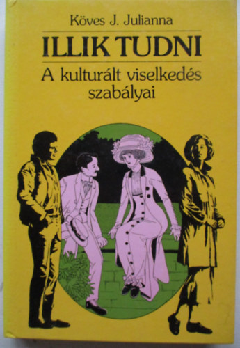 Kves J. Julianna - Illik tudni - A kulturlt viselkeds szablyai