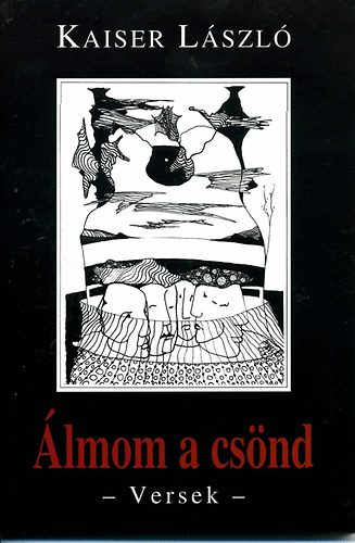 Kaiser L�szl� - �lmom a cs�nd