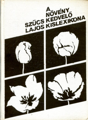 Szcs Lajos - A nvnykedvel kislexikona