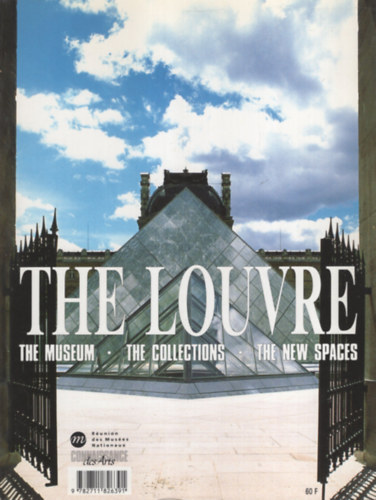 The Louvre. The Museum. The Collections. The New Spaces.
