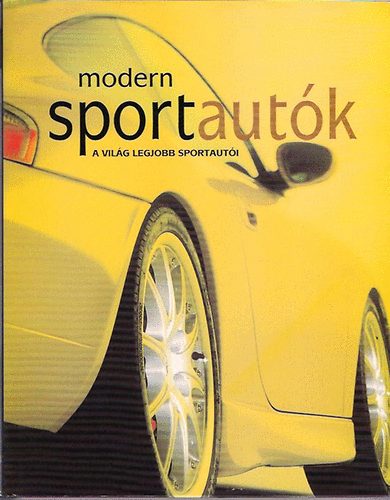 Roger Bell - Modern sportautk - A vilg legjobb sportauti