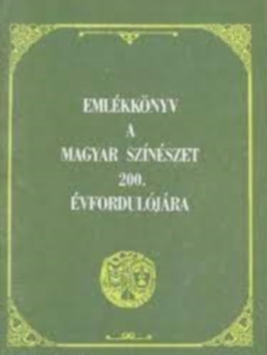 nincs megadva - Eml�kk�nyv a magyar sz�n�szet 200. �vfordul�j�ra