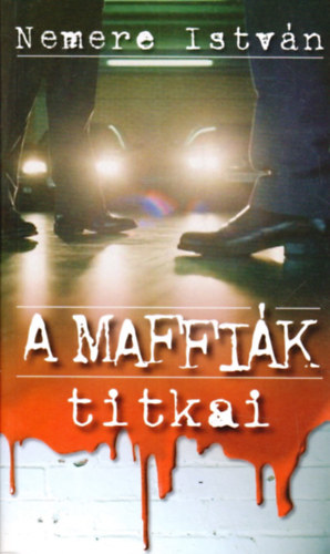 Nemere Istvn - A maffik titkai
