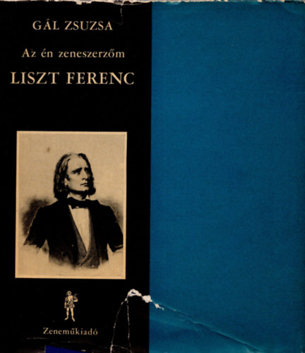 Gl Zsuzsa - Az n zeneszerzm Liszt Ferenc (hanglemez mellklettel)