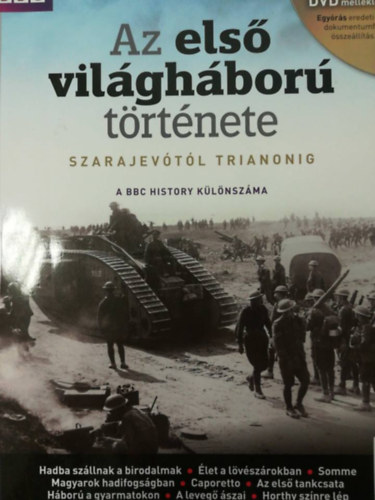 Az els vilghbor trtnete Szarajevtl Trianonig - A BBC History klnszma