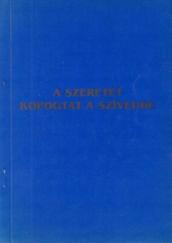 A szeretet kopogtat a szívedbe