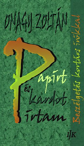 Onagy Zoltán - Papírt és kardot írtam