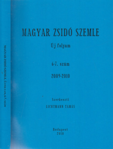 Lichtmann Tams (szerk.) - Magyar Zsid Szemle 2009-2010. (j folyam 6-7. szm)
