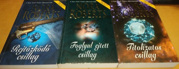 Nora Roberts - Mitrsz csillagai trilgia 1-3./ 1. Rejtzkd csillag   2. Foglyul ejtett csillag   3. Titokzatos csillag/