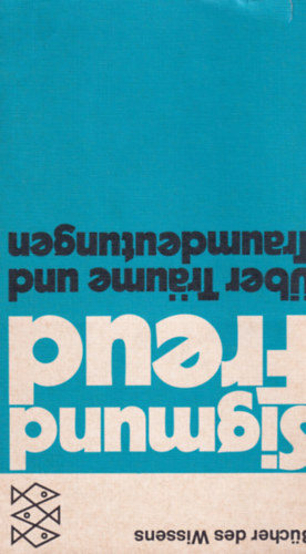 Sigmund Freud - �ber Traume und Traumdeutungen