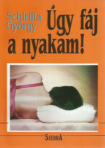 Schirilla György - Úgy fáj a nyakam!