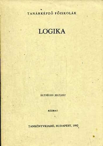 Szendrei Jnos; Tth Balzs - Logika a matematika szakos hallgatk rszre (egysges jegyzet)