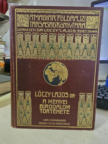 Dr. L�czy Lajos - A mennyei birodalom t�rt�nete (A Magyar F�ldrajzi T�rsas�g K�nyvt�ra II.)