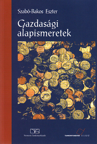 Szab-Bakos Eszter - Gazdasgi alapismeretek