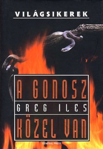 Greg Iles - A gonosz kzel van
