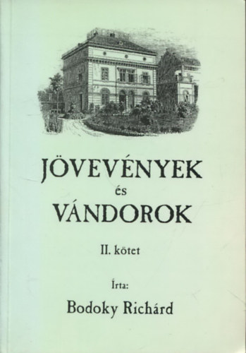 Bodoky Richrd - Jvevnyek s vndorok: Csaldtrtneti tredkek II. (1860-1870)