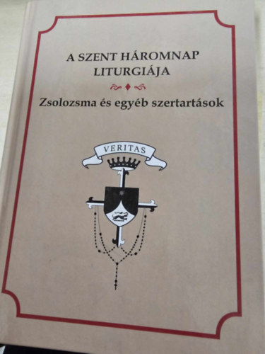A Szent H�romnap liturgi�ja - Zsolozsma �s egy�b szertart�sok