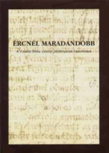 �rcn�l maradand�bb - A Vizsolyi Biblia vizsolyi p�ld�ny�nak hasonm�sa