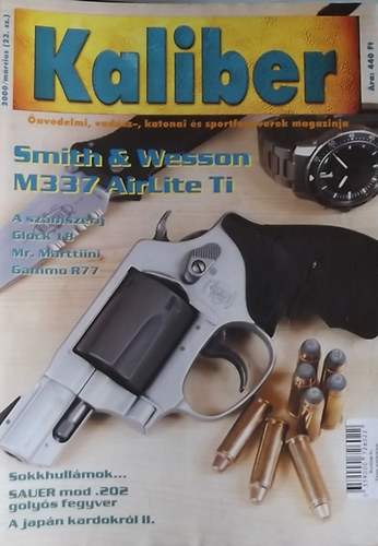 Kalmr Zoltn  (fszerk.) - Kaliber - nvdelmi, vadsz-, katonai s sportfegyverek magazinja / 23.