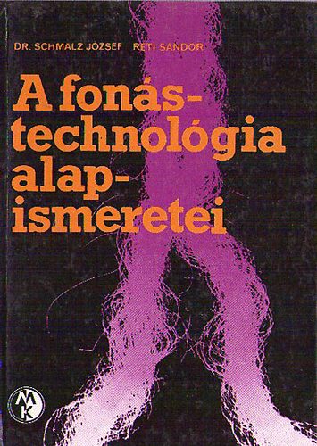 Dr. Schmalz J�zsef; R�ti S. - A fon�stechnol�gia alapismeretei