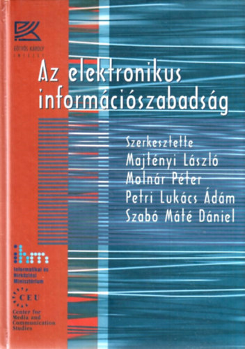 Moln�r P�ter, Petri Luk�cs �d�m, Szab� M�t� D�niel  Majt�nyi L�szl� (szerk.) - Az elektronikus inform�ci�szabads�g