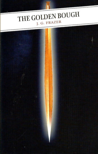 Sir James George Frazer - The Golden Bough